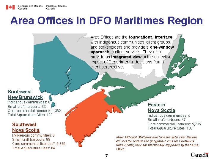 Area Offices in DFO Maritimes Region Area Offices are the foundational interface with Indigenous