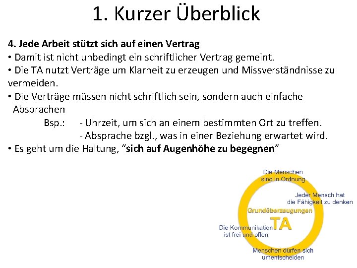 1. Kurzer Überblick 4. Jede Arbeit stützt sich auf einen Vertrag • Damit ist