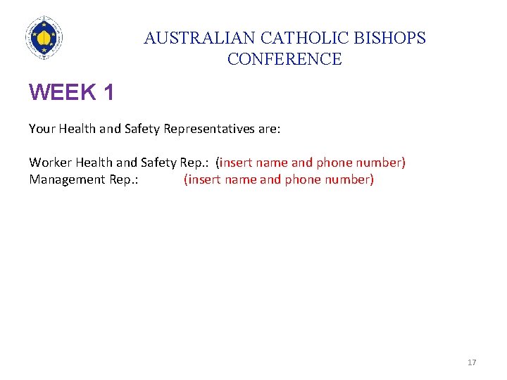 AUSTRALIAN CATHOLIC BISHOPS CONFERENCE WEEK 1 Your Health and Safety Representatives are: Worker Health