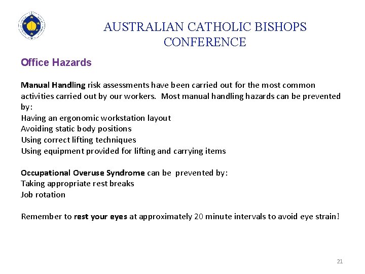 AUSTRALIAN CATHOLIC BISHOPS CONFERENCE Office Hazards Manual Handling risk assessments have been carried out