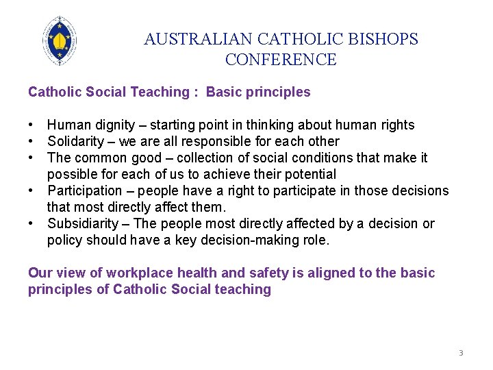 AUSTRALIAN CATHOLIC BISHOPS CONFERENCE Catholic Social Teaching : Basic principles • • • Human