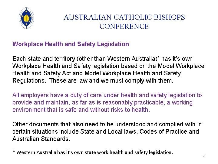 AUSTRALIAN CATHOLIC BISHOPS CONFERENCE Workplace Health and Safety Legislation Each state and territory (other