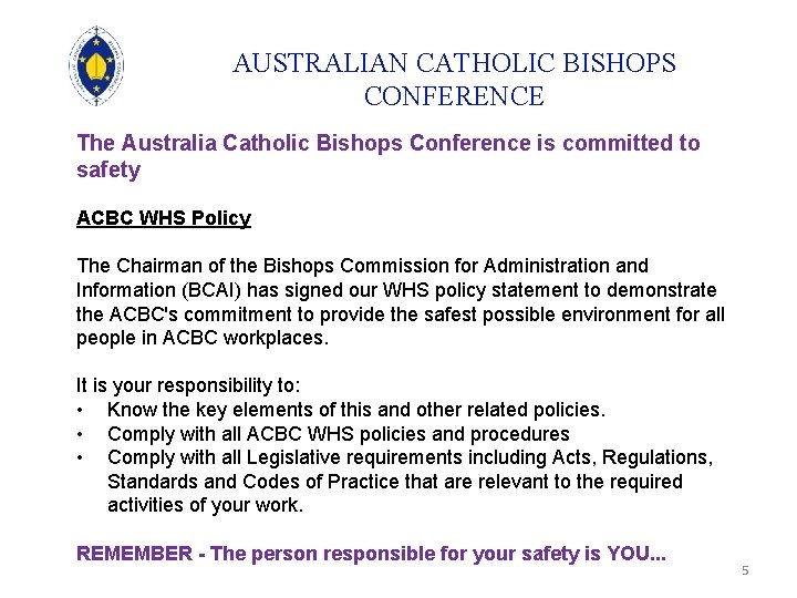 AUSTRALIAN CATHOLIC BISHOPS CONFERENCE The Australia Catholic Bishops Conference is committed to safety ACBC