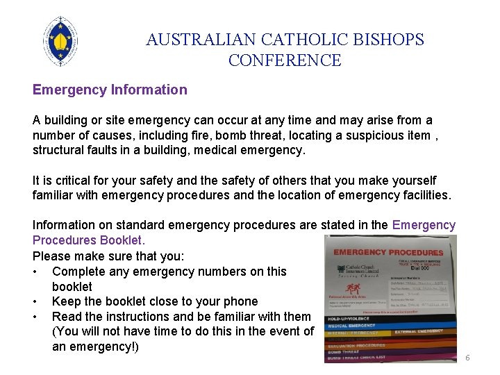 AUSTRALIAN CATHOLIC BISHOPS CONFERENCE Emergency Information A building or site emergency can occur at