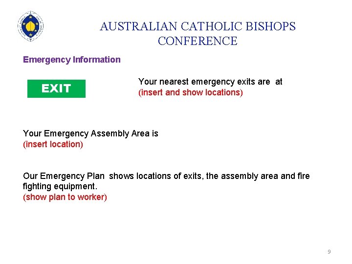 AUSTRALIAN CATHOLIC BISHOPS CONFERENCE Emergency Information EXIT Your nearest emergency exits are at (insert