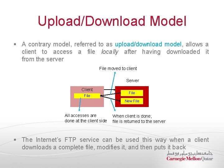 Upload/Download Model § A contrary model, referred to as upload/download model, allows a client