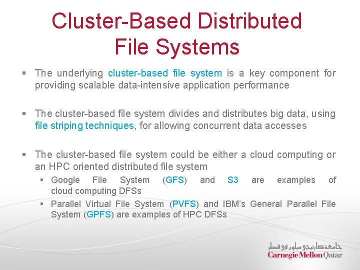 Cluster-Based Distributed File Systems § The underlying cluster-based file system is a key component