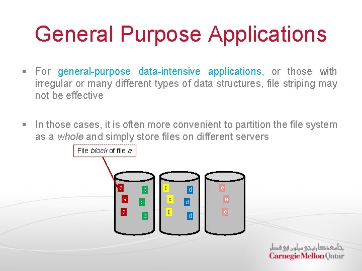 General Purpose Applications § For general-purpose data-intensive applications, or those with irregular or many