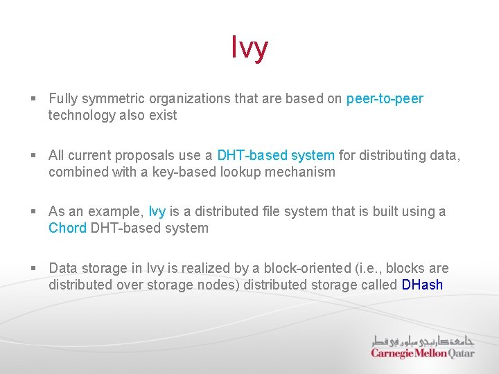 Ivy § Fully symmetric organizations that are based on peer-to-peer technology also exist §