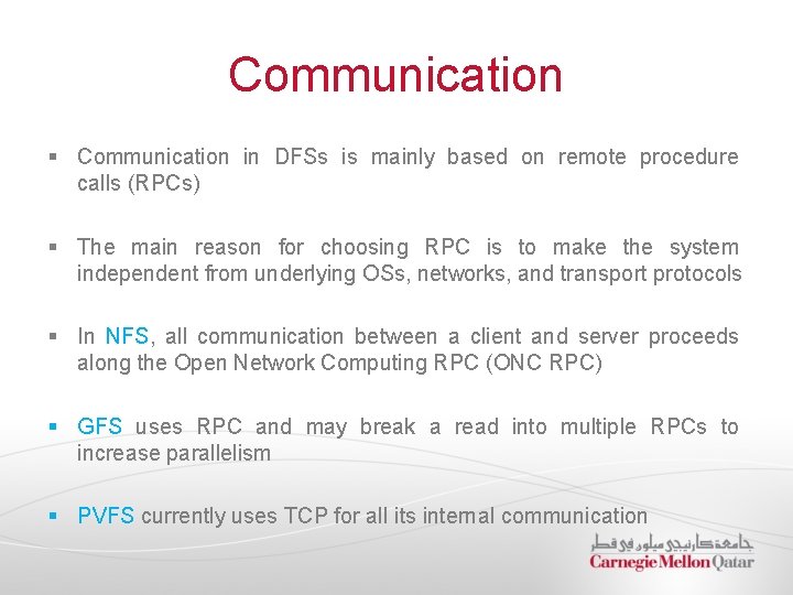 Communication § Communication in DFSs is mainly based on remote procedure calls (RPCs) §