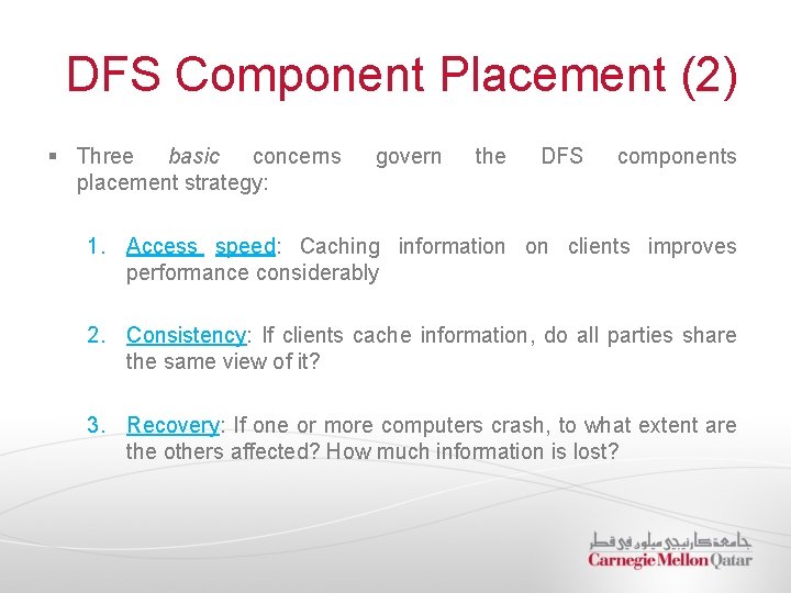 DFS Component Placement (2) § Three basic concerns placement strategy: govern the DFS components