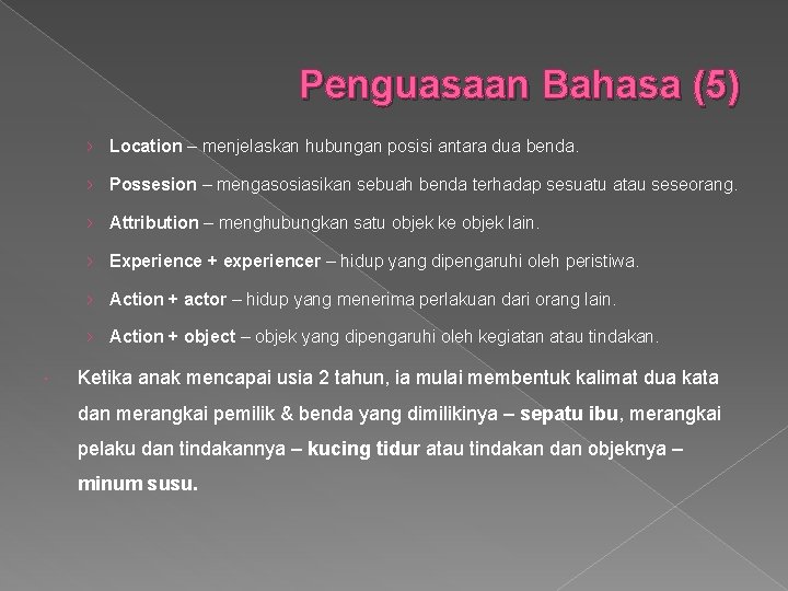 Penguasaan Bahasa (5) › Location – menjelaskan hubungan posisi antara dua benda. › Possesion