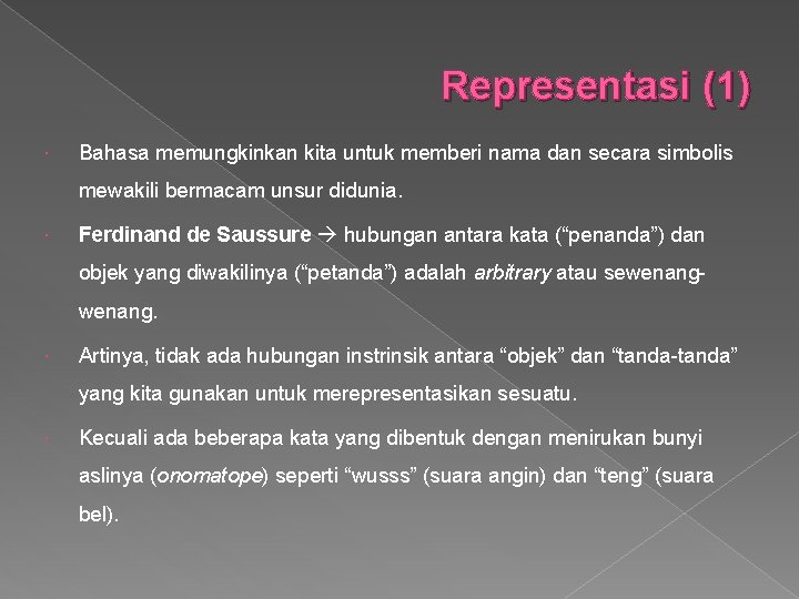 Representasi (1) Bahasa memungkinkan kita untuk memberi nama dan secara simbolis mewakili bermacam unsur