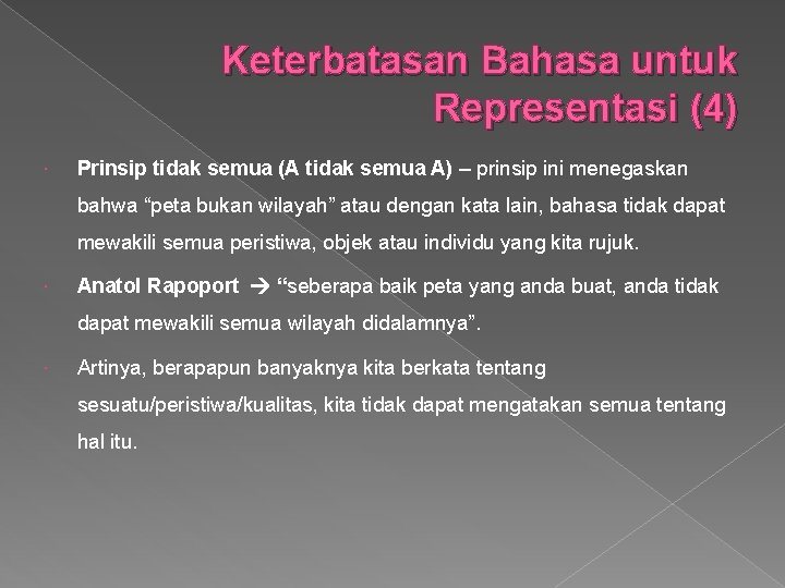 Keterbatasan Bahasa untuk Representasi (4) Prinsip tidak semua (A tidak semua A) – prinsip