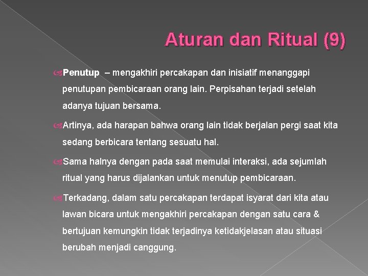 Aturan dan Ritual (9) Penutup – mengakhiri percakapan dan inisiatif menanggapi penutupan pembicaraan orang