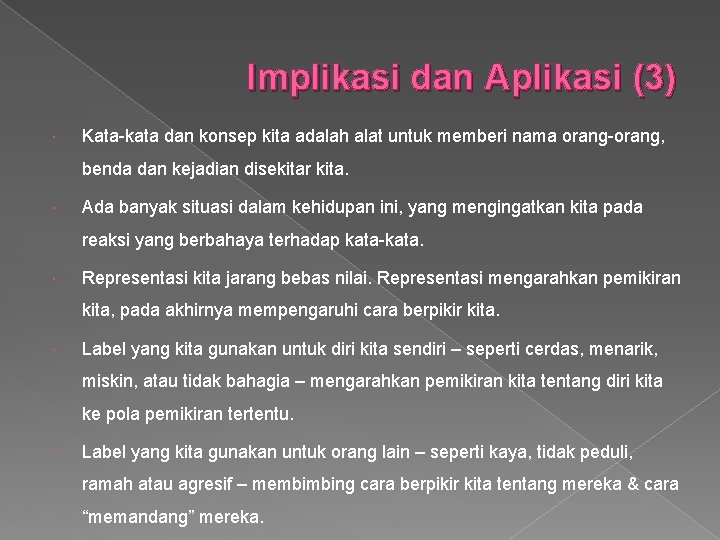 Implikasi dan Aplikasi (3) Kata-kata dan konsep kita adalah alat untuk memberi nama orang-orang,
