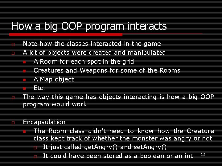 How a big OOP program interacts o o Note how the classes interacted in