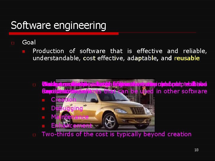 Software engineering o Goal n Production of software that is effective and reliable, understandable,