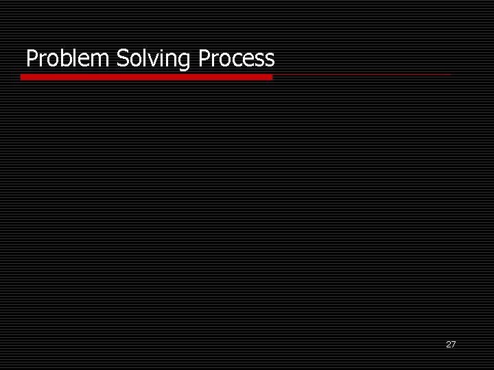 Problem Solving Process 27 