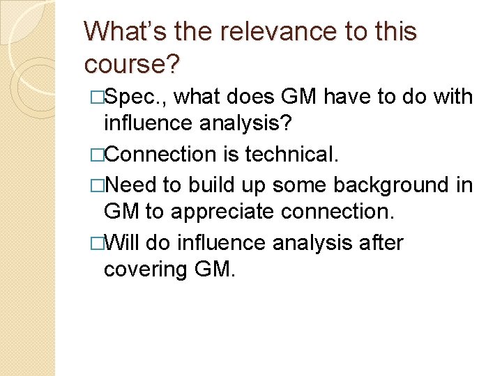 What’s the relevance to this course? �Spec. , what does GM have to do