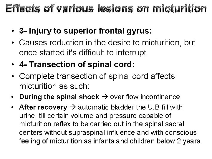 Effects of various lesions on micturition • 3 - Injury to superior frontal gyrus: