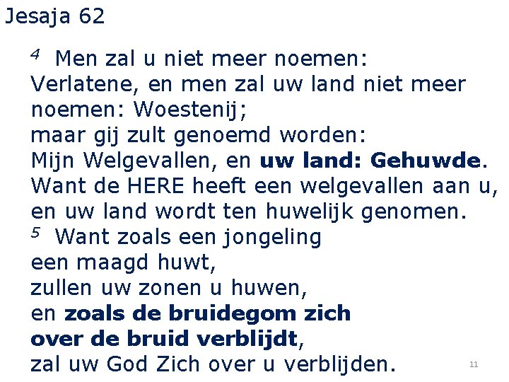 Jesaja 62 Men zal u niet meer noemen: Verlatene, en men zal uw land