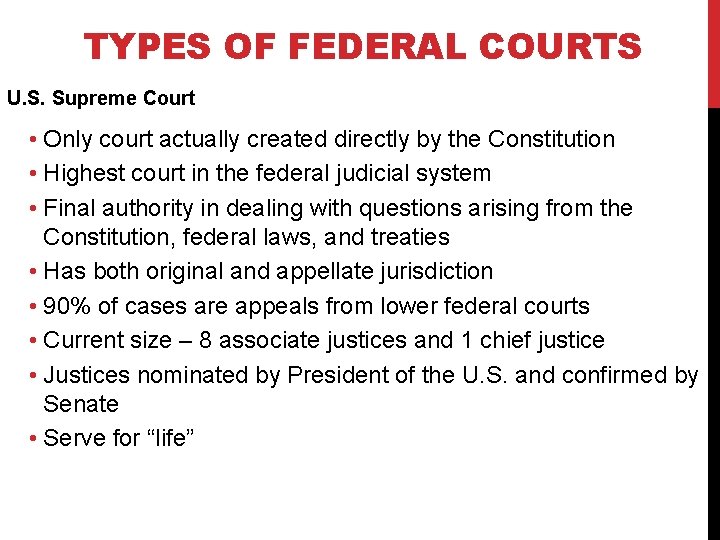 TYPES OF FEDERAL COURTS U. S. Supreme Court • Only court actually created directly