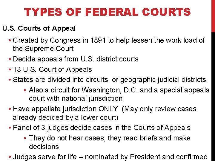 TYPES OF FEDERAL COURTS U. S. Courts of Appeal • Created by Congress in