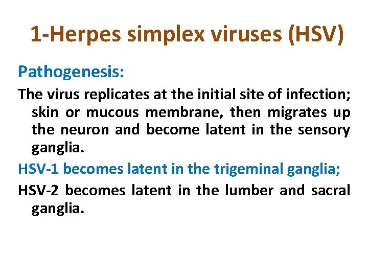 1 -Herpes simplex viruses (HSV) Pathogenesis: The virus replicates at the initial site of
