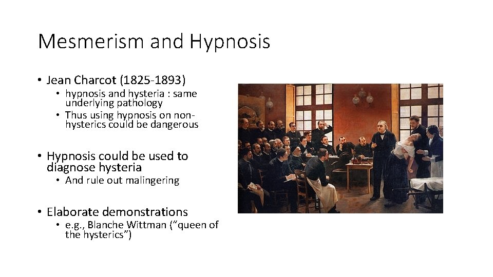 Mesmerism and Hypnosis • Jean Charcot (1825 -1893) • hypnosis and hysteria : same