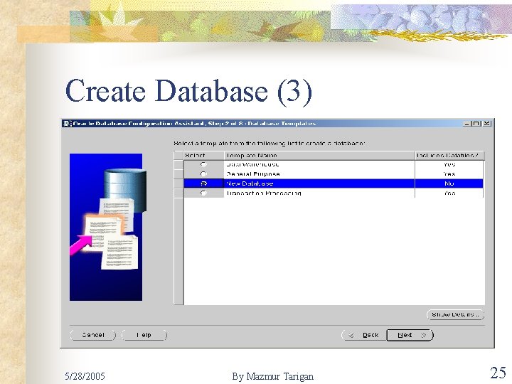 Create Database (3) 5/28/2005 By Mazmur Tarigan 25 
