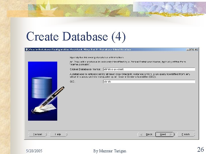 Create Database (4) 5/28/2005 By Mazmur Tarigan 26 