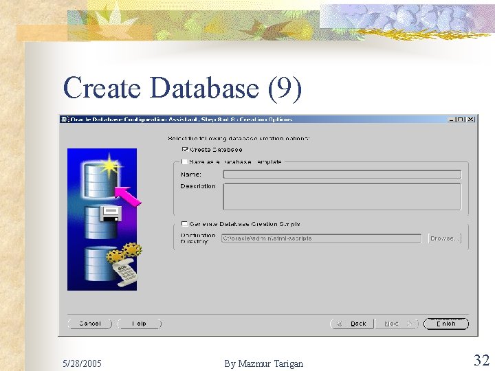Create Database (9) 5/28/2005 By Mazmur Tarigan 32 