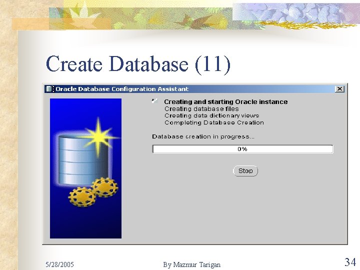 Create Database (11) 5/28/2005 By Mazmur Tarigan 34 
