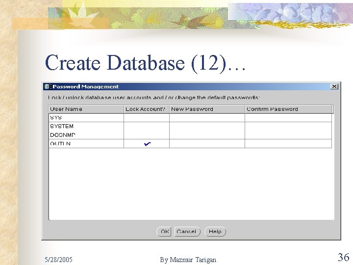 Create Database (12)… 5/28/2005 By Mazmur Tarigan 36 