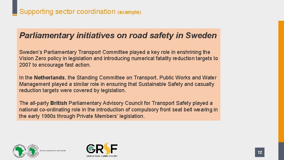 Supporting sector coordination (example) Parliamentary initiatives on road safety in Sweden’s Parliamentary Transport Committee