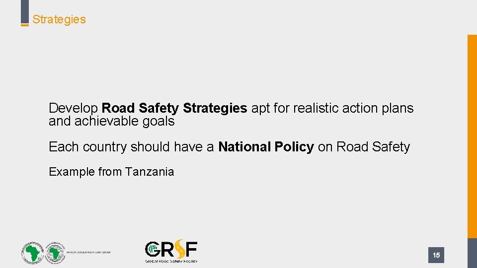 Strategies Develop Road Safety Strategies apt for realistic action plans and achievable goals Each