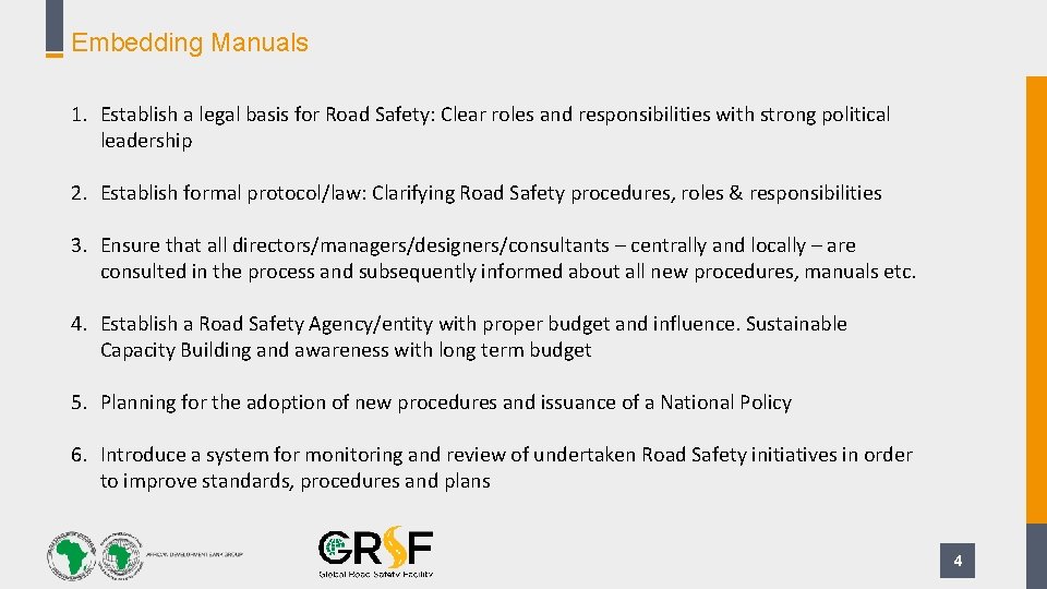 Embedding Manuals 1. Establish a legal basis for Road Safety: Clear roles and responsibilities