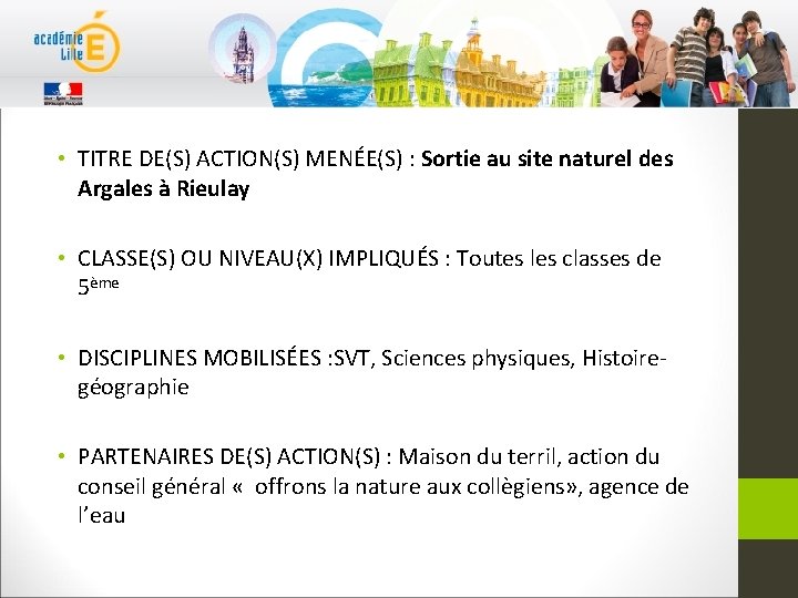  • TITRE DE(S) ACTION(S) MENÉE(S) : Sortie au site naturel des Argales à