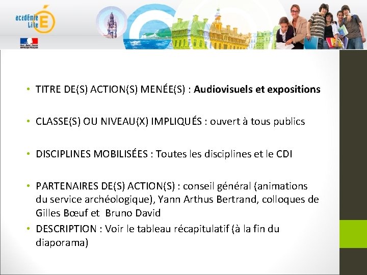  • TITRE DE(S) ACTION(S) MENÉE(S) : Audiovisuels et expositions • CLASSE(S) OU NIVEAU(X)