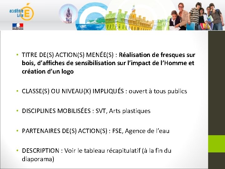  • TITRE DE(S) ACTION(S) MENÉE(S) : Réalisation de fresques sur bois, d’affiches de