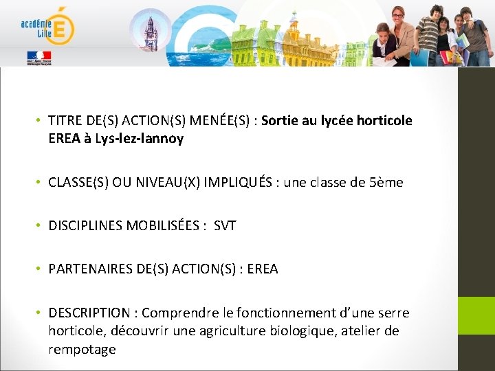  • TITRE DE(S) ACTION(S) MENÉE(S) : Sortie au lycée horticole EREA à Lys-lez-lannoy