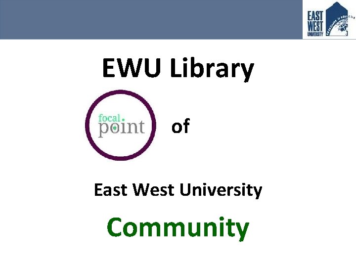 EWU Library of East West University Community 