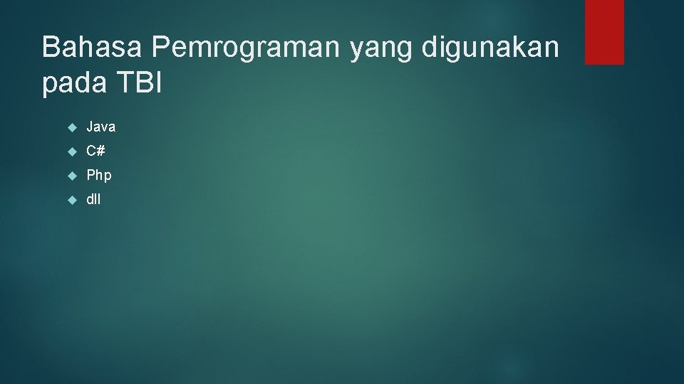 Bahasa Pemrograman yang digunakan pada TBI Java C# Php dll 