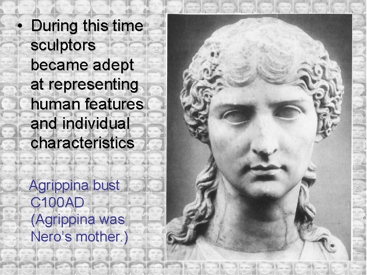  • During this time sculptors became adept at representing human features and individual