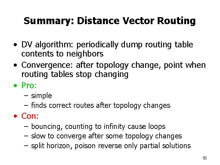 Summary: Distance Vector Routing • DV algorithm: periodically dump routing table contents to neighbors