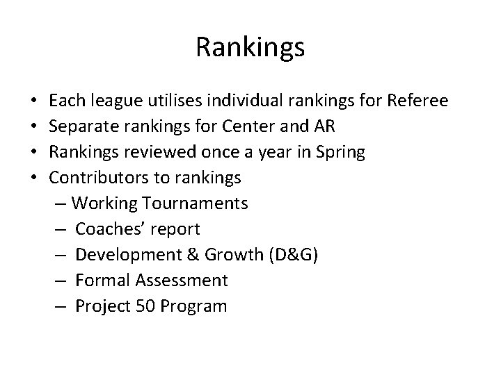 Rankings • • Each league utilises individual rankings for Referee Separate rankings for Center