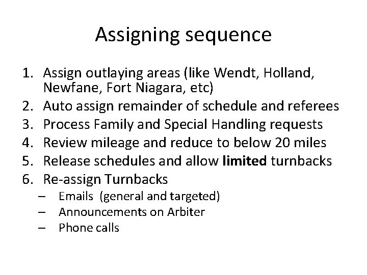 Assigning sequence 1. Assign outlaying areas (like Wendt, Holland, Newfane, Fort Niagara, etc) 2.