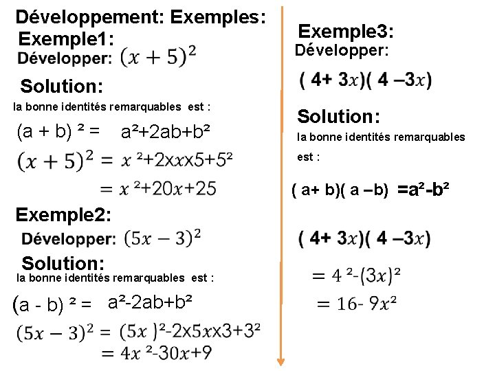Développement: Exemples: Exemple 1: Exemple 3: Développer: Solution: la bonne identités remarquables est :