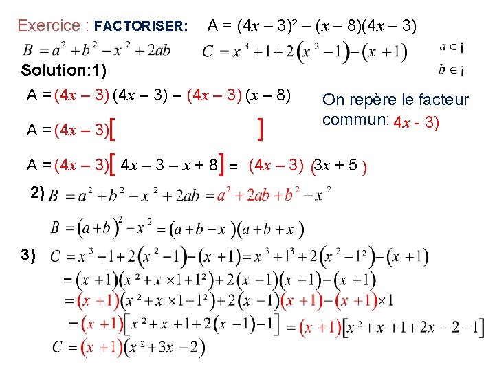 Exercice : FACTORISER: A = (4 x – 3)² – (x – 8)(4 x